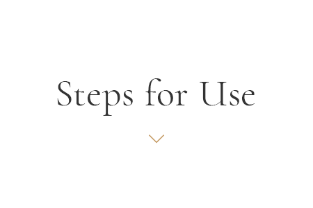 Steps for Use